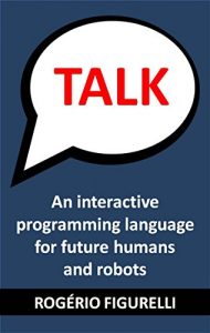 Baixar TALK: An interactive programming language for future humans and robots pdf, epub, eBook