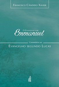 Baixar O evangelho por Emmanuel – Lucas pdf, epub, eBook