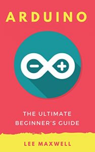 Baixar Arduino: The Ultimate Beginner’s Guide (English Edition) pdf, epub, eBook
