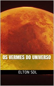 Baixar Os Vermes do Universo pdf, epub, eBook