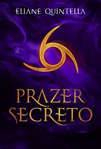 Baixar Prazer Secreto (Trilogia Pacto Secreto Livro 2) pdf, epub, eBook