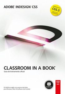 Baixar Adobe InDesign CS5: Classroom in a Book pdf, epub, eBook