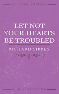 Baixar Let Not Your Hearts Be Troubled (Vintage Puritan Book 1) (English Edition) pdf, epub, eBook