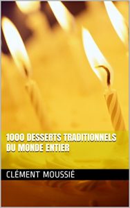 Baixar 1000 recettes de desserts traditionnels du monde entier (French Edition) pdf, epub, eBook