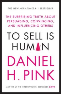 Baixar To Sell is Human: The Surprising Truth About Persuading, Convincing, and Influencing Others pdf, epub, eBook