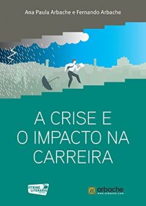 Baixar A crise e o seu impacto na carreira pdf, epub, eBook