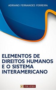 Baixar Elementos de Direitos Humanos e o Sistema Interamericano pdf, epub, eBook