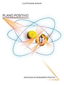 Baixar PLANO POSITIVO: Antologia do Pensamento Positivo pdf, epub, eBook