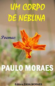 Baixar UM CORPO DE NEBLINA: (Poemas de Amor) pdf, epub, eBook