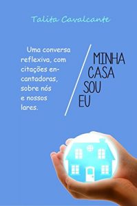 Baixar Minha Casa Sou Eu pdf, epub, eBook