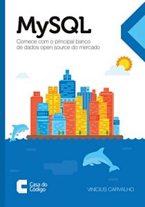 Baixar MySQL: Comece com o principal banco de dados open source do mercado pdf, epub, eBook