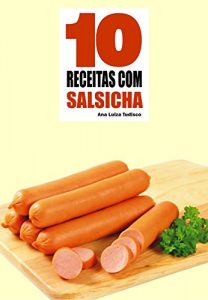 Baixar 10 Receitas com Salsicha pdf, epub, eBook