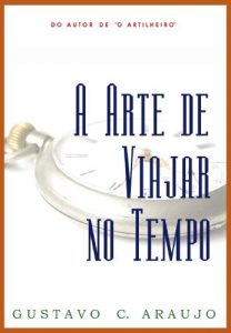 Baixar A Arte de Viajar no Tempo pdf, epub, eBook
