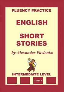 Baixar English, Short Stories, Intermediate Level (English Fluency Practice, Intermediate Level Book 4) (English Edition) pdf, epub, eBook