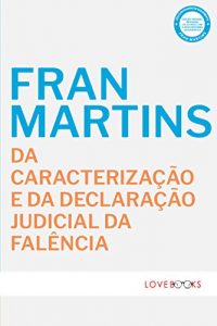 Baixar Da Caracterização e da Declaração Judicial da Falência pdf, epub, eBook