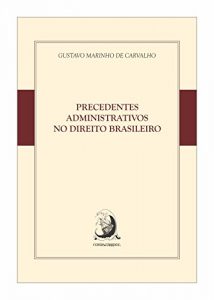 Baixar Precedentes Administrativos no Direito Administrativo pdf, epub, eBook