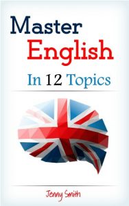 Baixar Master English in 12 Topics: Over 200 intermediate words and phrases explained (English Edition) pdf, epub, eBook