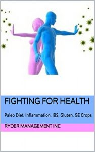 Baixar Fighting For Health: Paleo Diet, Inflammation, IBS, Crohn’s, Gluten, GMO (English Edition) pdf, epub, eBook