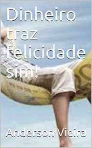Baixar Dinheiro traz felicidade sim! pdf, epub, eBook