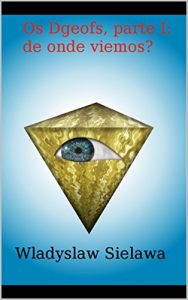 Baixar Os Dgeofs parte I: de onde viemos? pdf, epub, eBook