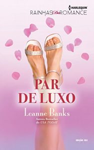 Baixar Par de Luxo: Harlequin Rainhas do Romance – ed.105 (Trilogia Bellagio) pdf, epub, eBook