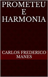 Baixar Prometeu e Harmonia pdf, epub, eBook