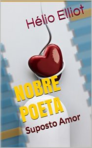 Baixar Nobre Poeta: Suposto Amor pdf, epub, eBook