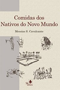 Baixar Comidas dos nativos do Novo Mundo pdf, epub, eBook