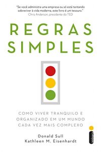 Baixar Regras simples: Como viver tranquilo e organizado em um mundo cada vez mais complexo pdf, epub, eBook