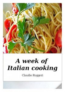 Baixar A Week of Italian Cooking (English Edition) pdf, epub, eBook