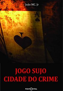 Baixar Jogo Sujo: Cidade do Crime pdf, epub, eBook