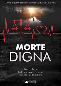 Baixar MORTE DIGNA: A autonomia da vontade no processo de morrer pdf, epub, eBook