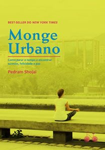Baixar Monge urbano: Como parar o tempo e encontrar sucesso, felicidade e paz pdf, epub, eBook