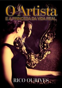 Baixar O Artista e a Princesa da Vida Real: Orgulho x Destino pdf, epub, eBook