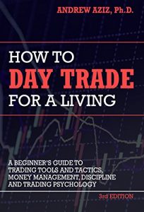 Baixar How to Day Trade for a Living: Tools, Tactics, Money Management, Discipline and Trading Psychology (English Edition) pdf, epub, eBook