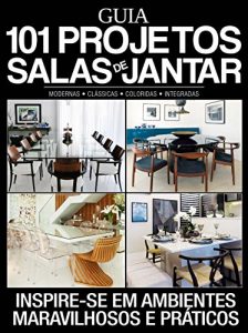 Baixar Guia 101 Projetos para Salas de Jantar Ed.01 pdf, epub, eBook