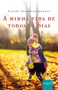 Baixar A minha vida de todos os dias pdf, epub, eBook