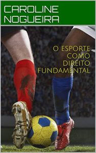Baixar O ESPORTE COMO DIREITO FUNDAMENTAL pdf, epub, eBook