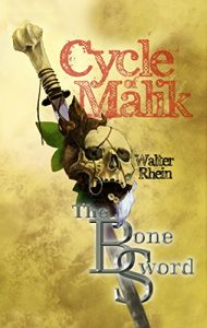 Baixar The Bone Sword (Cycle of Malik Book 1) (English Edition) pdf, epub, eBook