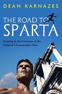 Baixar The Road to Sparta: Running in the Footsteps of the Original Ultramarathon Man (English Edition) pdf, epub, eBook