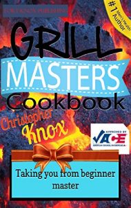 Baixar Grill Masters Cookbook: Grilling for dummies, and for beginners to make you a master (English Edition) pdf, epub, eBook