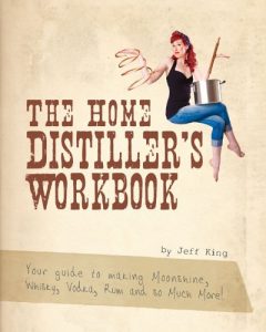 Baixar The Home Distiller’s Workbook – Your guide to making Moonshine, Whisky, Vodka, Rum and so much more! (English Edition) pdf, epub, eBook