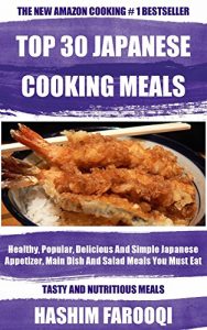 Baixar Top 30 Healthy, Popular, Delicious And Simple Japanese Appetizer, Main Dish And Salad Meals You Must Eat Before You Die (English Edition) pdf, epub, eBook