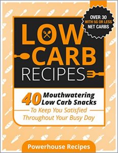 Baixar Low Carb Recipes: 40 Mouthwatering Low Carb Snacks To Keep You Satisfied Throughout Your Busy Day (English Edition) pdf, epub, eBook