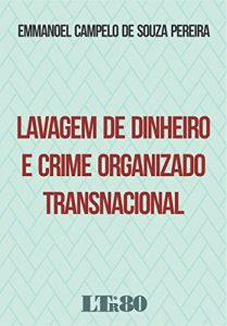 Baixar Lavagem de Dinheiro e Crime Organizado Transnacional pdf, epub, eBook