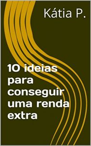 Baixar 10 ideias para conseguir uma renda extra pdf, epub, eBook