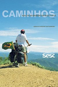 Baixar Caminhos: Volta ao mundo de bicicleta pdf, epub, eBook
