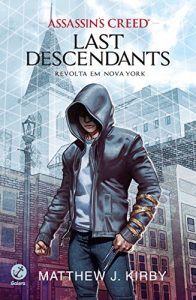 Baixar Last descendants – Assassin’s creed: Revolta em Nova York pdf, epub, eBook