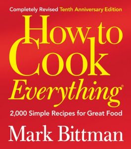 Baixar How to Cook Everything (Completely Revised 10th Anniversary Edition): 2,000 Simple Recipes for Great Food pdf, epub, eBook