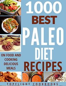 Baixar PALEO COOKBOOK: PALEO FOR BEGINNERS: 1000 BEST PALEO DIET RECIPES (paleo diet, paleo diet for beginners, paleo slow cooker, ) (English Edition) pdf, epub, eBook